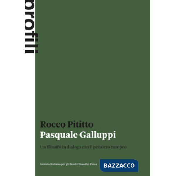 Pasquale Galluppi. Un filosofo in dialogo con il pensiero europeo