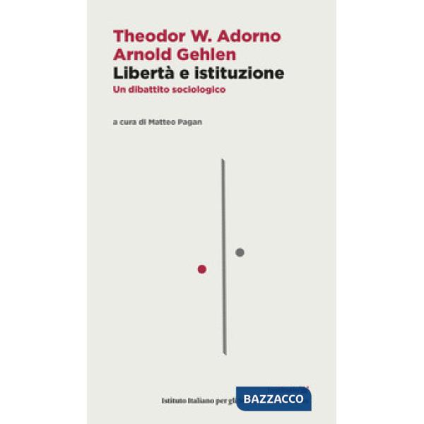 Libertà e istituzione. Un dibattito sociologico. Testo tedesco a fronte