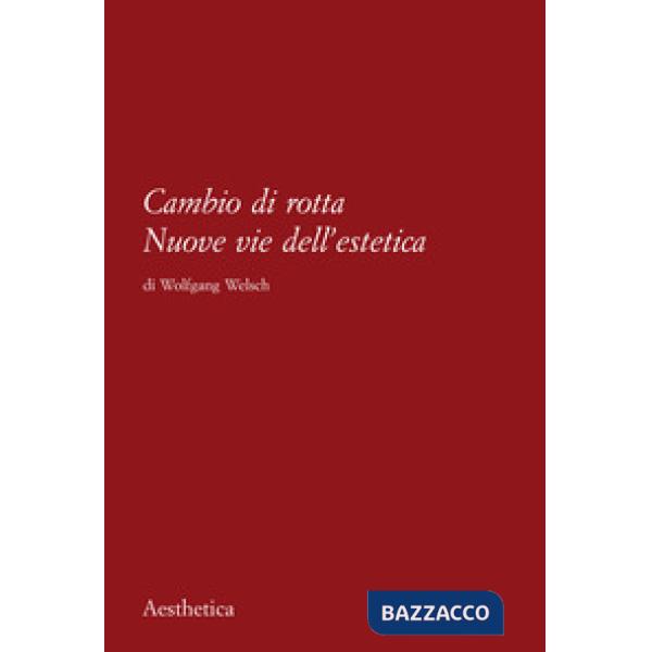 Cambio di rotta. Nuove vie dell'estetica
