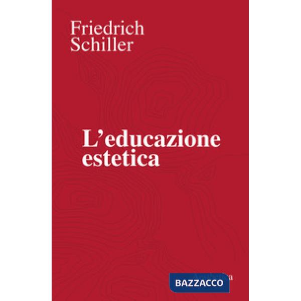Educazione estetica. L'arte, il bello, la forma, la creatività, l'imitazione, l'esperienza estetica (L')