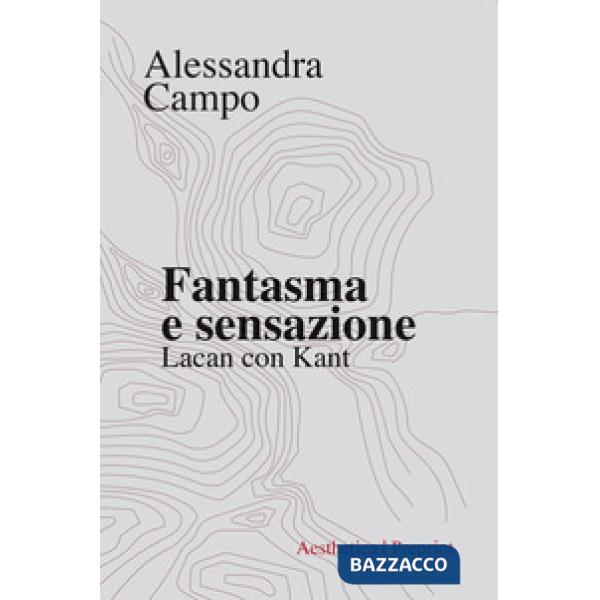 Fantasma e sensazione. Lacan con Kant