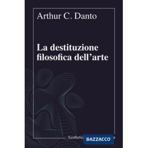 Destituzione filosofica dell'arte (La)