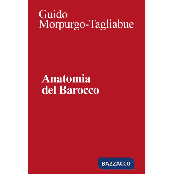 Anatomia del Barocco. Nuova ediz.