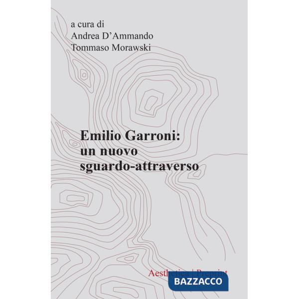 Aesthetica preprint (2022). Vol. 119: Emilio Garroni. Un nuovo sguardo-attraverso