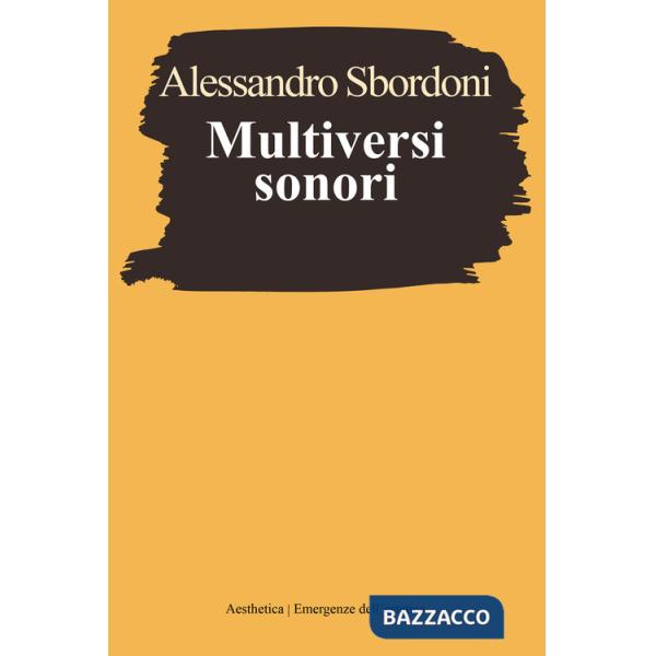 Multiversi sonori. L'improvvisare dialogante di Evangelisti, Nono, Scelsi