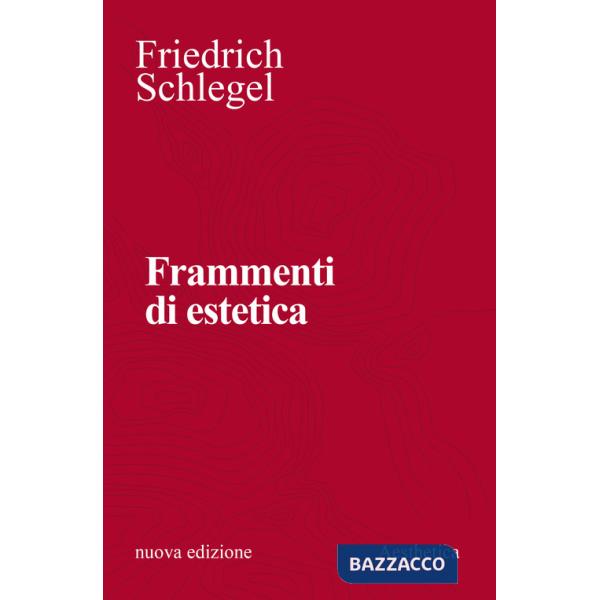 Frammenti di estetica. Nuova ediz.