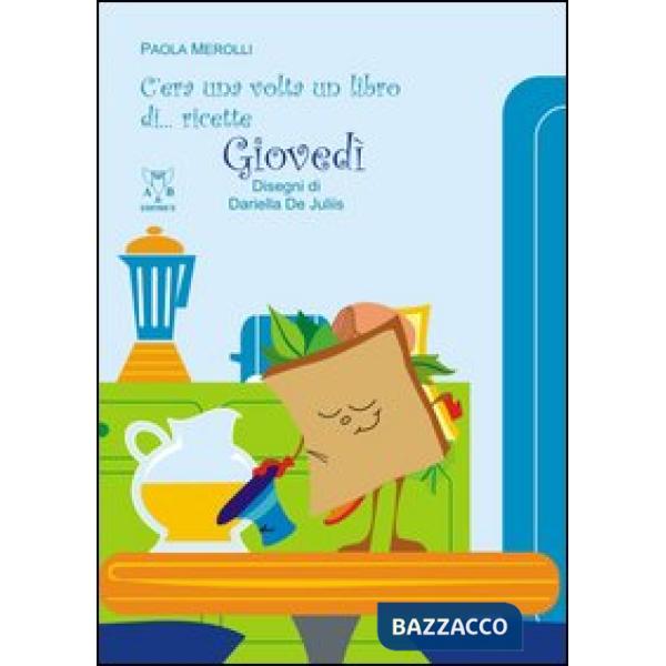 C'era una volta un libro di... ricette. Giovedì