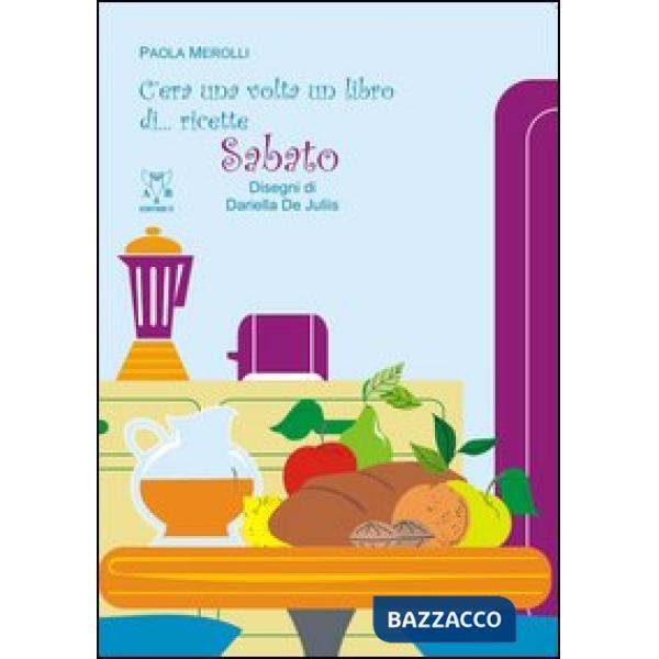 C'era una volta un libro di... ricette. Sabato