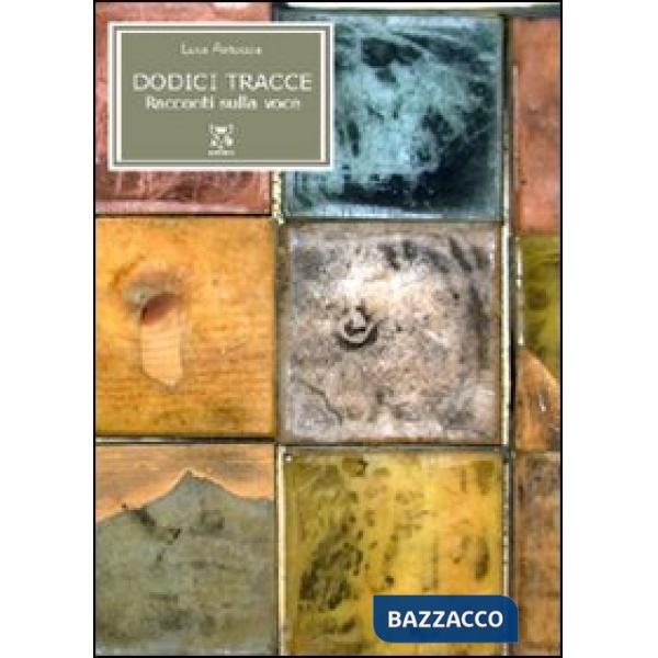 Dodici tracce. Racconti della voce