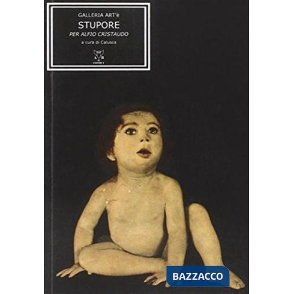 Stupore. Per Alfio Cristaudo. Ediz. illustrata