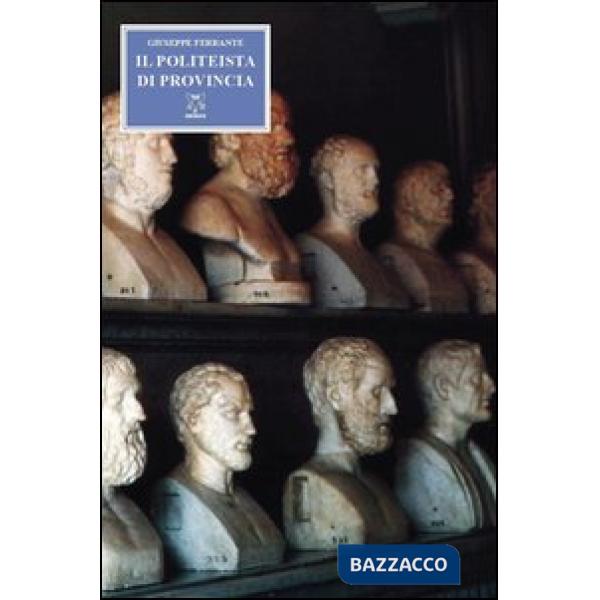 Politeista di provincia (Il)