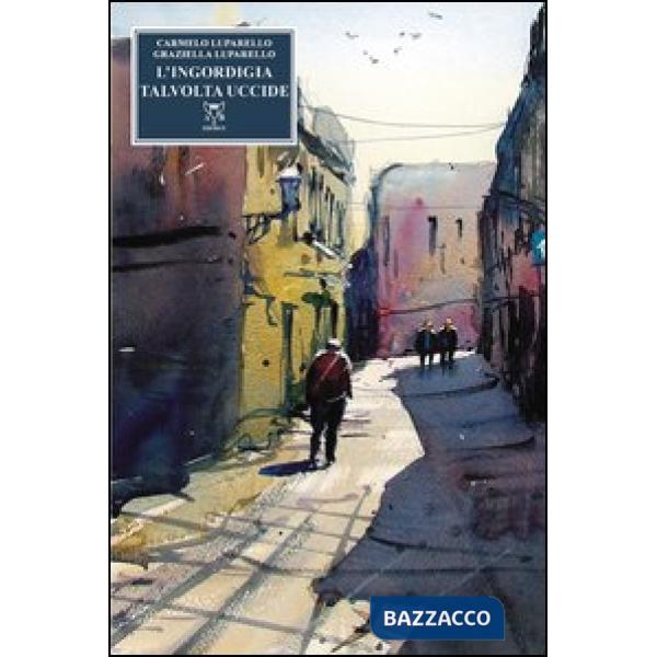 Ingordigia talvolta uccide chi non mangia (L')