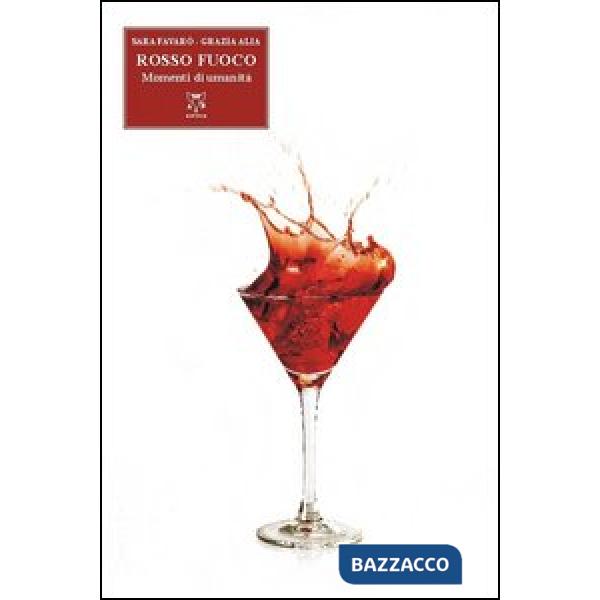 Rosso fuoco. Pezzi di umanità