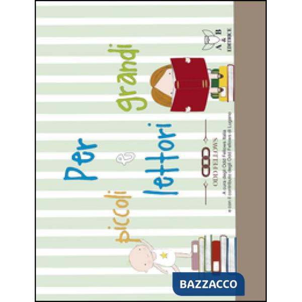 Per piccoli e grandi lettori