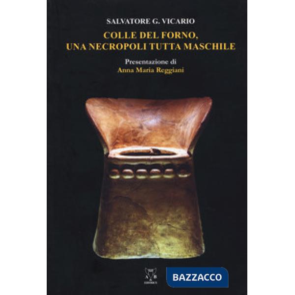 Colle del Forno. Una necropoli tutta maschile
