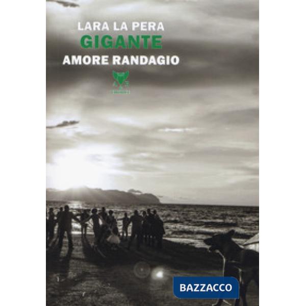 Gigante. Amore randagio