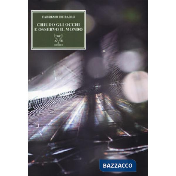 Chiudo gli occhi e osservo il mondo