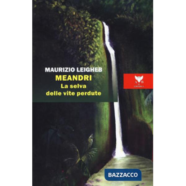 Meandri. La selva delle vite perdute