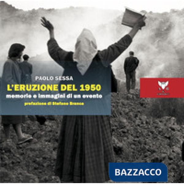 Eruzione del 1950. Memorie e immagini di un evento (L')