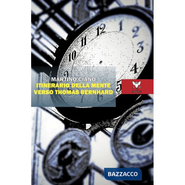 Itinerario della mente verso Thomas Bernhard