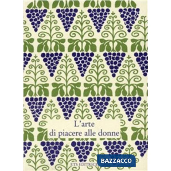 Arte di piacere alle donne (L')