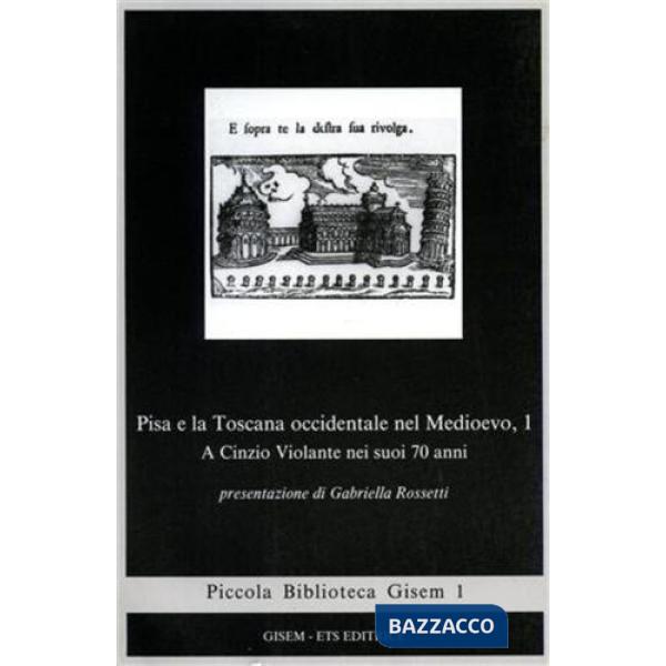 Pisa e la Toscana occidentale nel Medioevo. Vol. 1