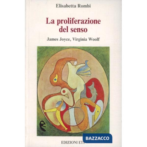 Proliferazione del senso. James Joyce, Virginia Woolf (La)