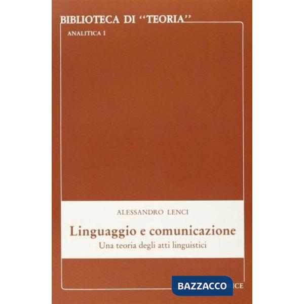 Linguaggio e comunicazione. Una teoria degli atti linguistici