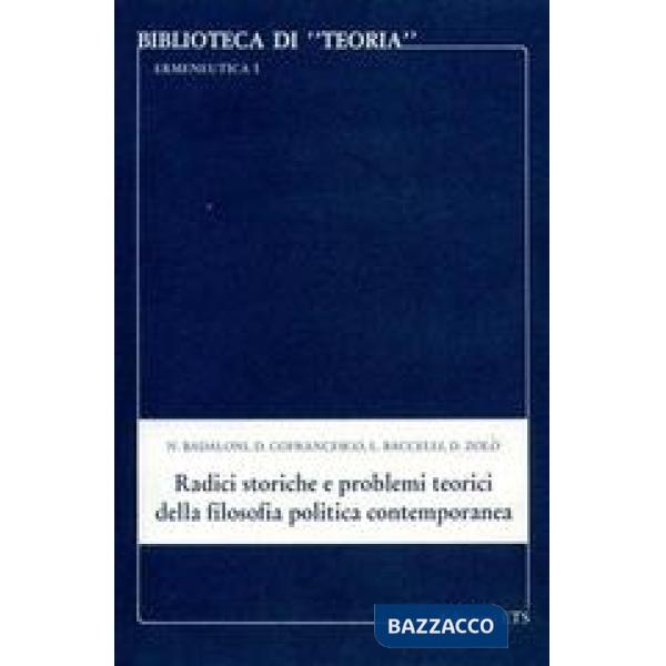Radici storiche e problemi teorici della filosofia politica contemporanea