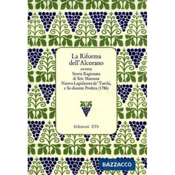 Riforma dell'Alcorano. Ovvero Storia Ragionata di Seic Mansour nuovo Legislatore