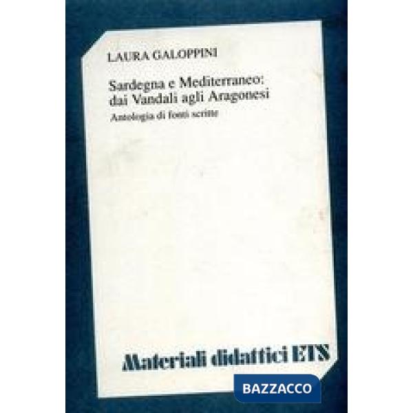 Sardegna e Mediterraneo: dai vandali agli aragonesi. Antologia di fonti scritte