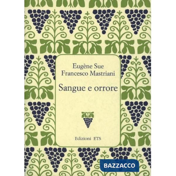 Sangue e orrore. Tra i «Misteri» di Parigi e Napoli