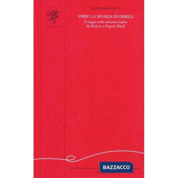 Verso la sponda invisibile. Il viaggio nella narrativa inglese da Dickens a Virg