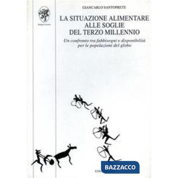 Situazione alimentare alle soglie del terzo millennio. Un confronto tra fabbisog