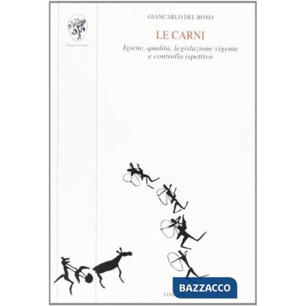 Carni. Igiene, qualità, legislazione vigente e controllo ispettivo (Le)