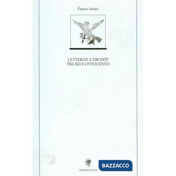 Letterati e eruditi tra Sei e Ottocento