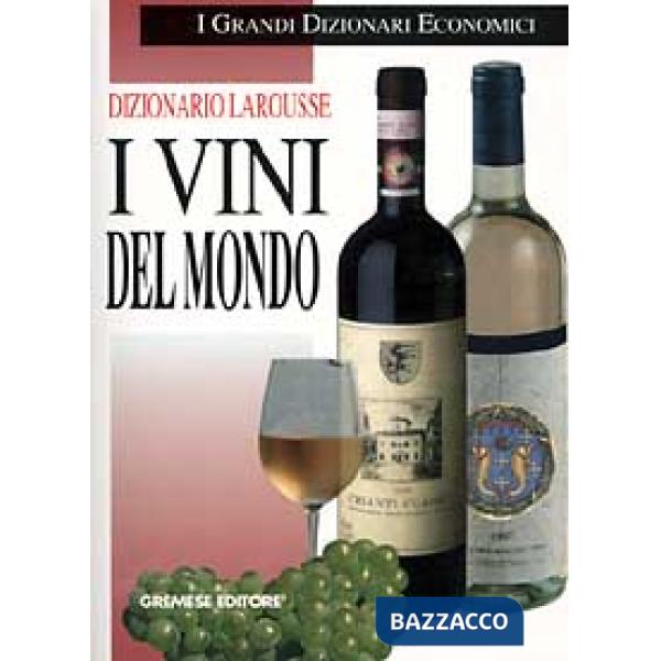 Dizionario Larousse. I vini del mondo
