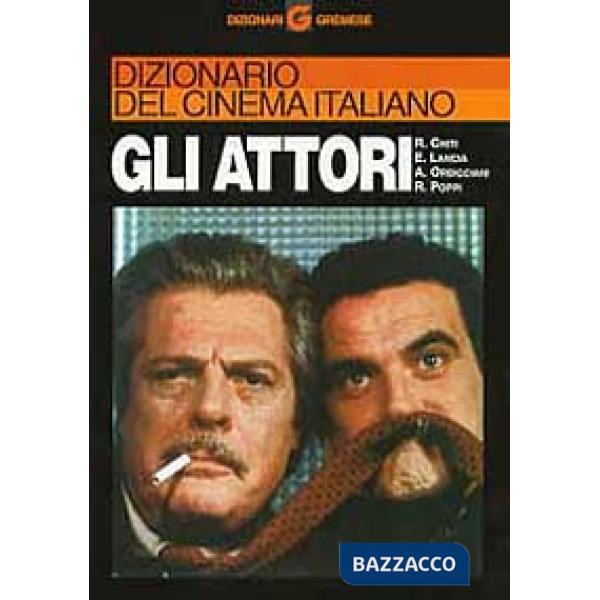 Dizionario del cinema italiano. Gli attori