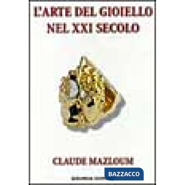 Arte del gioiello nel XXI secolo (L')