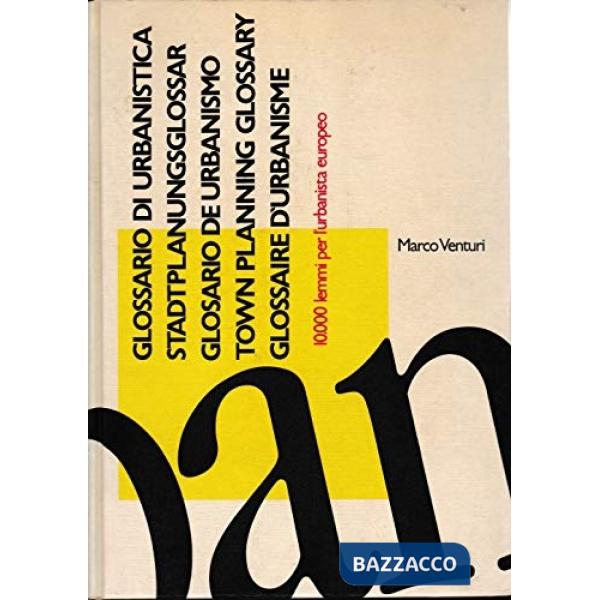 Glossario di urbanistica. 10000 lemmi per l'urbanista europeo