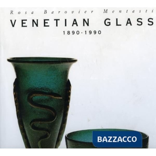 Venetian glass (1890-1990). Ediz. illustrata