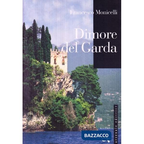 Dimore del Garda. Ediz. illustrata