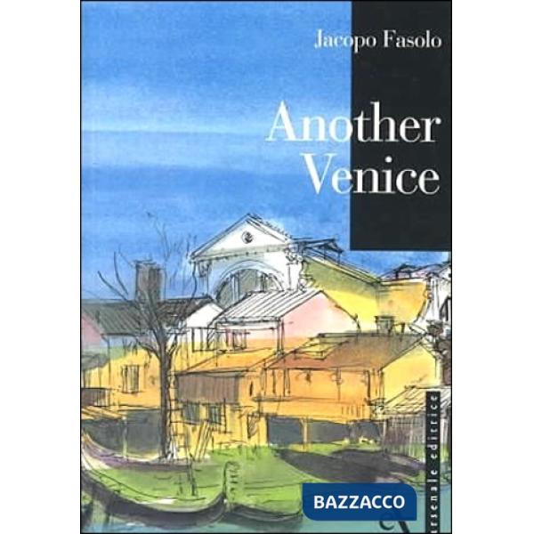 Another Venice. Ediz. illustrata