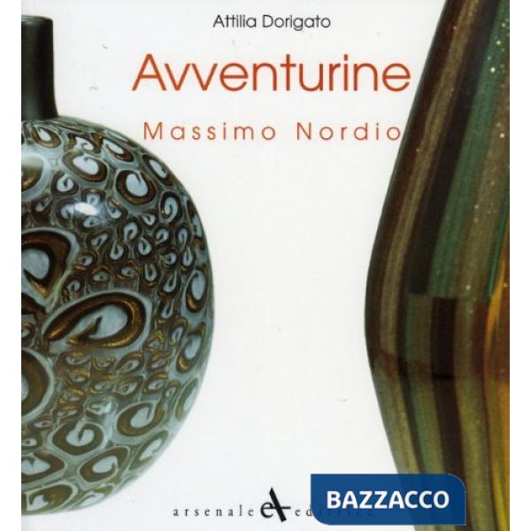 Avventurine di Massimo Nordio. Catalogo della mostra. Ediz. italiana e inglese