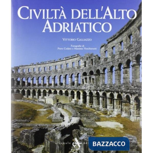 Adria civiltà dell'alto adriatico. Dall'impero romano al dominio veneziano. Ediz. illustrata