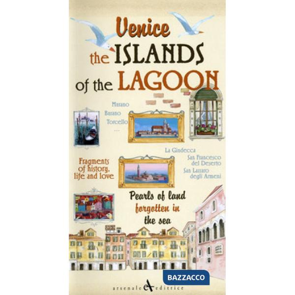 Venice. The islands of the lagoon. Pearls of land forgotten in the sea