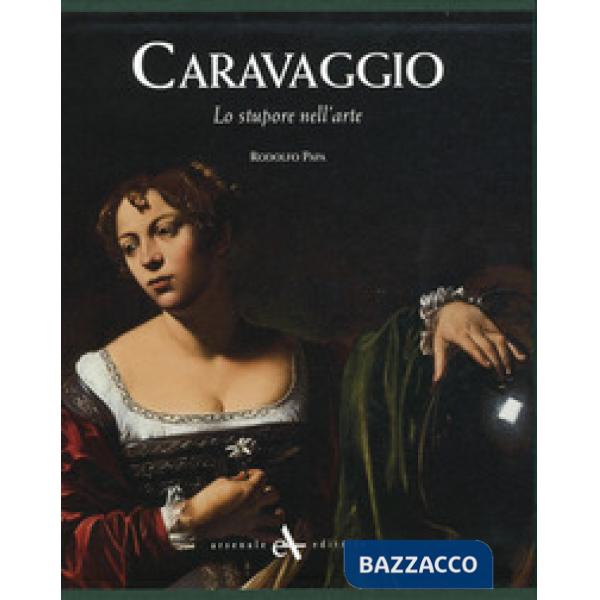 Caravaggio. Lo stupore nell'arte. Ediz. illustrata