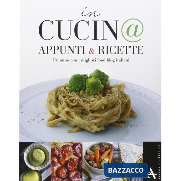 In cucin@. Appunti & ricette. Un anno con i migliori food blog italiani