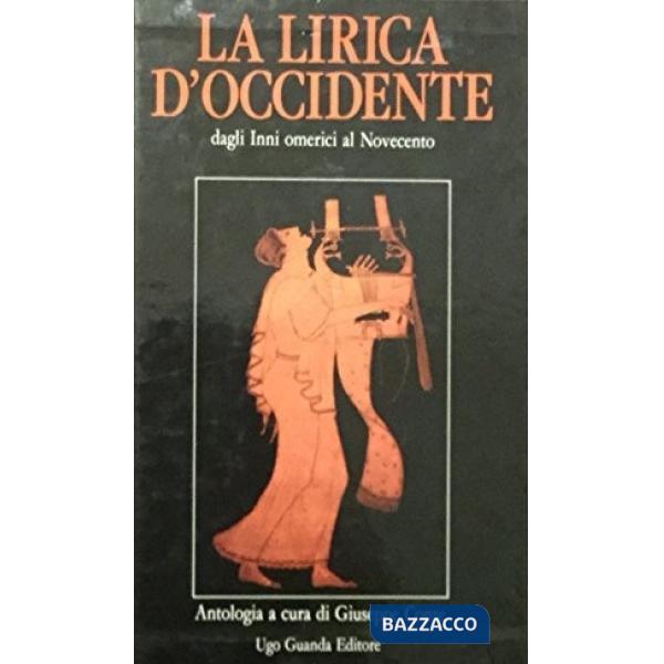 Lirica d'Occidente. Dagli Inni omerici al Novecento (La)