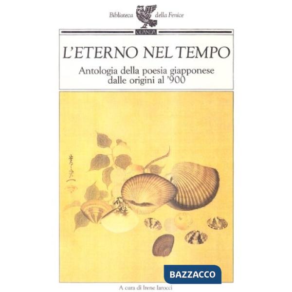 Eterno nel tempo. Antologia della poesia giapponese dalle origini al '900 (L')